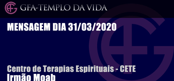 CETE – Mensagem dia 31/03/2020