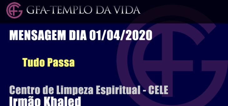 Tudo passa – Mensagem dia 01/04/2020