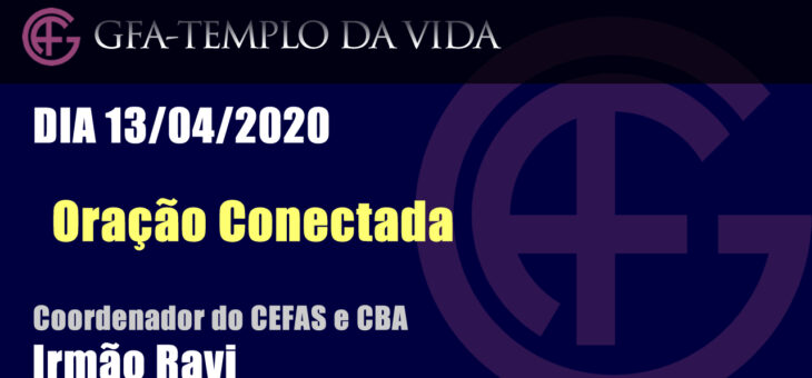 Oração Conectada – Mensagem dia 13/04/2020