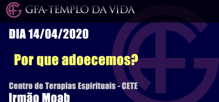 Por que adoecemos? Mensagem dia 14/04/2020