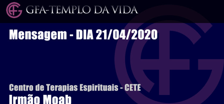 CETE – Mensagem – dia 21/04/2020