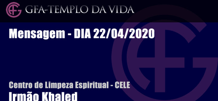 CELE – Mensagem – dia 22/04/2020