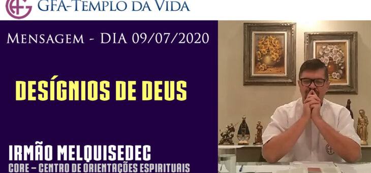 GFA – Desígnios de Deus – dia 09/07/2020