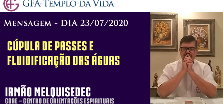 Cúpula de Passes e Fluidificação das águas – 23/07/2020