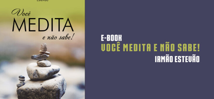 E-book – Você medita e não sabe!